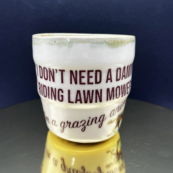 I don't need a riding lawn mower cup