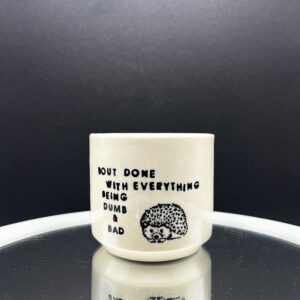 Bout Done Cup - 8 oz