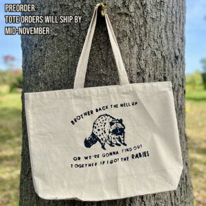 Big Boi Rabies Tote - PREORDER - 9x14
