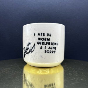 Early Bird Gets the Worm Girlfriend Cup - 8 oz