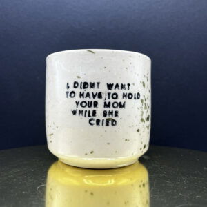 Kinda Fucked Up of U 2 Make Me Do That Cup - 8 oz