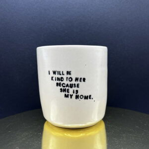 Because She is my Home Lumpy Cup - 14 oz