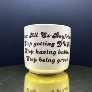Attn: All Ex Boyfriends Cup - 8 oz [Imperfect: Dinked Edge]