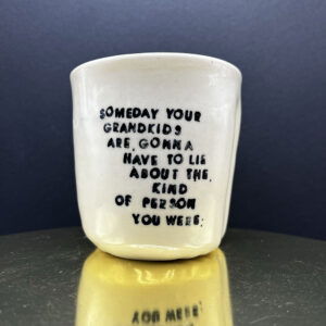 "Oh Yeah She Was Totally on the Right Side of History" Cup - 12 oz