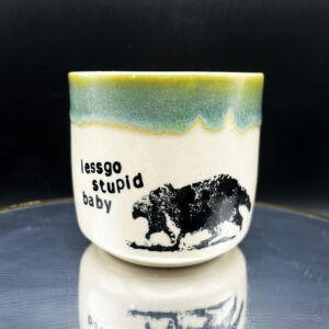 Stupid Baby Cup - 8 oz