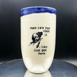 Just Got Here - 20 oz