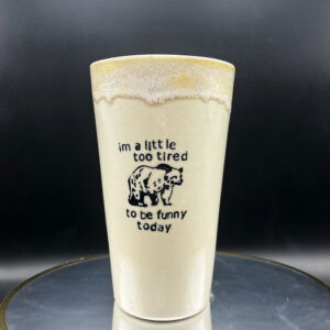 I'll Still Share Memes Though Tall Boi - 16 oz