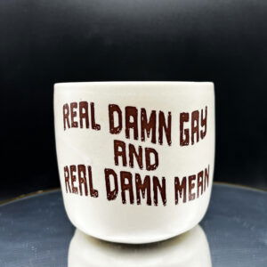 Gay and Mean Cup - 10 oz