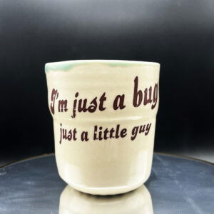 Just A Bug Cup - 12 oz