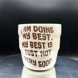 Doing My Best Cup - 12 oz