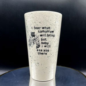 Baby I Will See You There Tall Boi - 16 oz