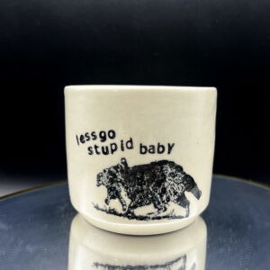 Stupid Baby Cup - 8 oz [Imperfect: Off round]