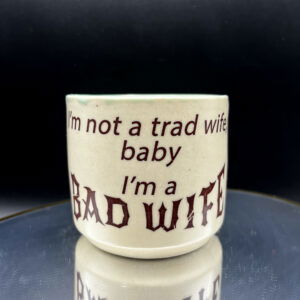 Trad Wife Bad Wife Cup - 8 oz