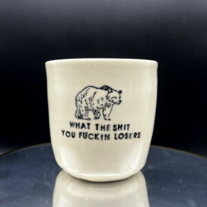 What the Shit Cup - 12 oz