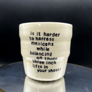 They All Wear Them Cup - 12 oz [Imperfect: I goddam misspelled "harass"]