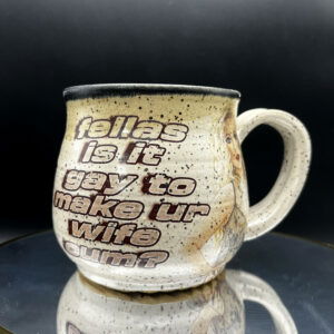 Well, Is It Fellas Mug - 16 oz [Imperfect: Handle Joint]