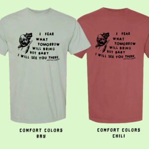 See You There Shirt PRE-ORDER - Comfort Colors