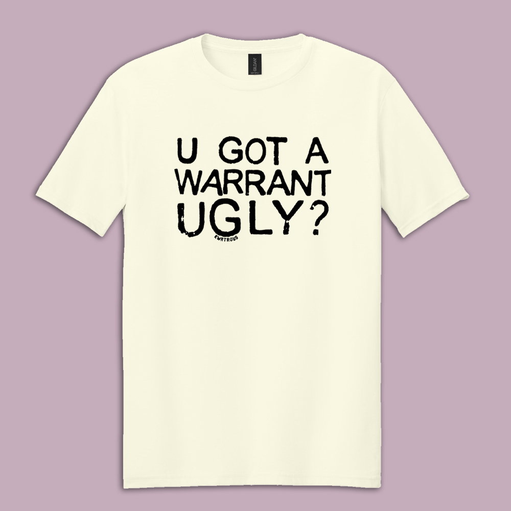 Warrant Ugly Shirt PRE-ORDER - Gildan SoftStyle