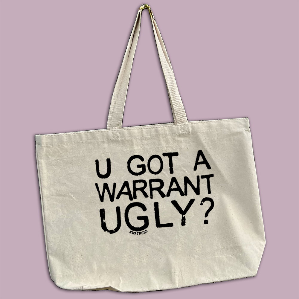 Warrant Ugly Tote PRE-ORDER 9x14