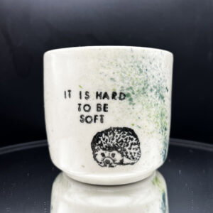 It is Hard to be Soft Teal Speckle Cup - 8 oz