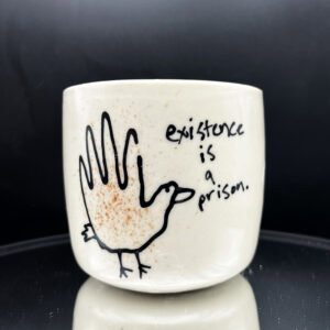 Existence is a prison Cup - 10 oz