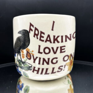 Dying on hills Cup - 10 oz
