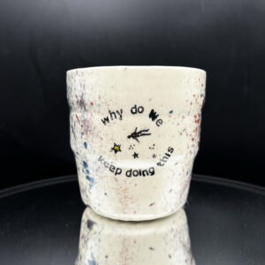 Why Don't We Stop Cup - 12 oz