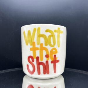 What the Shit Lumpy Cup - 14 oz